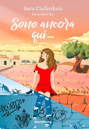 Sono ancora qui... - Sara Ciafardoni - Libro Mondadori Electa 2024, Electa Young | Libraccio.it