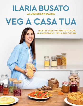 Veg a casa tua - Ilaria Busato - Libro Mondadori Electa 2024 | Libraccio.it