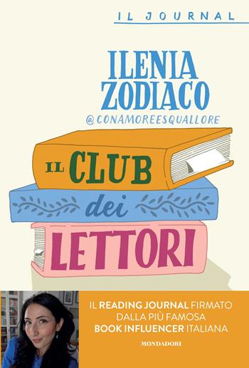 Il club dei lettori. Quaderno di appunti per gli amanti dei libri - Ilenia Zodiaco - Libro Mondadori Electa 2024 | Libraccio.it