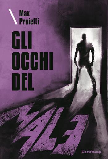 Gli occhi del male - Max Proietti - Libro Mondadori Electa 2024, Electa Young | Libraccio.it