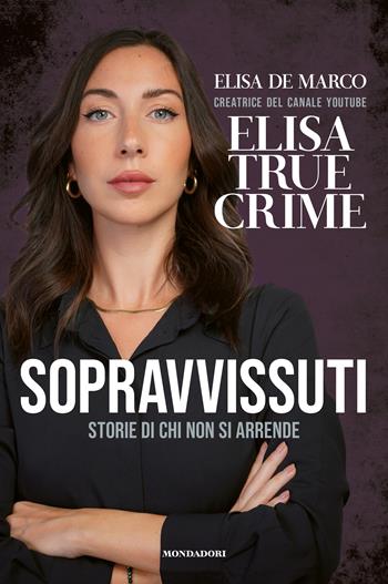Sopravvissuti. Storie di chi non si arrende - Elisa De Marco - Libro Mondadori Electa 2024 | Libraccio.it