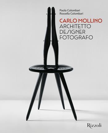 Carlo Mollino. Architetto designer fotografo - Paola Colombari, Rossella Colombari - Libro Mondadori Electa 2025, Rizzoli Illustrati | Libraccio.it