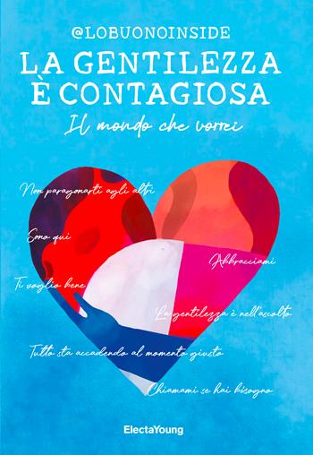 La gentilezza è contagiosa - Lobuonoinside - Libro Mondadori Electa 2024, Electa Kids | Libraccio.it