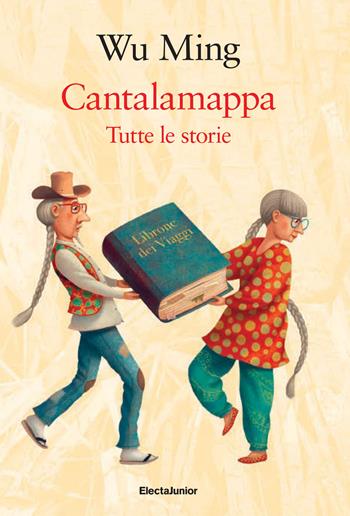 Cantalamappa. Tutte le storie - Wu Ming - Libro Mondadori Electa 2024, ElectaJunior | Libraccio.it