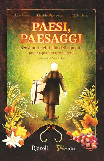 Paesi, paesaggi. Benvenuti nell'Italia della qualità (come ospiti, non come turisti). Ediz. illustrata - Davide Rampello, Luca Masia - Libro Mondadori Electa 2024, Rizzoli Illustrati | Libraccio.it