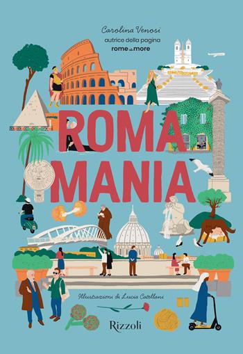 Romamania - Carolina Venosi - Libro Mondadori Electa 2025, Rizzoli Illustrati | Libraccio.it