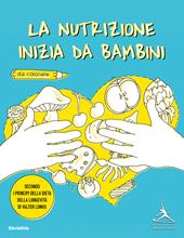 La nutrizione inizia da bambini. Secondo i principi della dieta della longevità di Valter Longo