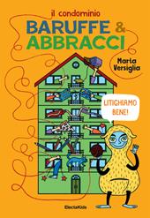 Il condominio baruffe e abbracci