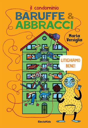 Il condominio baruffe e abbracci - Marta Versiglia - Libro Mondadori Electa 2025, Electa Kids | Libraccio.it