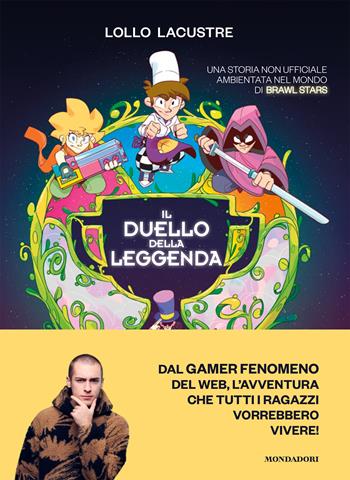 Il duello della leggenda. Una storia non ufficiale ambientata nel mondo di Brawl Stars - Lollo Lacustre - Libro Mondadori Electa 2025, Webstar | Libraccio.it