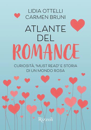 Atlante del romance - Lidia Ottelli, Carmen Bruni - Libro Mondadori Electa 2025, Rizzoli Illustrati | Libraccio.it