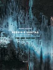 Rinaldo Invernizzi. Nebbia e vanitas. Visioni del Duomo di Milano