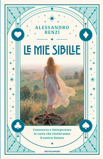Le mie sibille. Conoscere e interpretare le carte che riveleranno il vostro futuro - Alessandro Renzi - Libro Mondadori Electa 2026, Varia | Libraccio.it