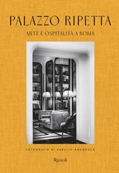 Palazzo Ripetta. Arte e ospitalità a Roma