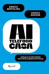 AI telefono casa. Manuale di convivenza digitale