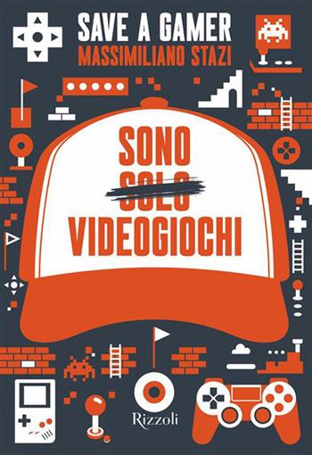 Sono solo videogiochi - Massimiliano Stazi - Libro Mondadori Electa 2026, Rizzoli Illustrati | Libraccio.it