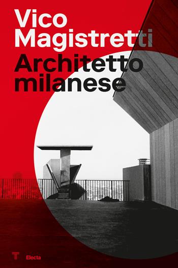 Vico Magistretti. Architetto milanese. Ediz. italiana e inglese  - Libro Electa 2021 | Libraccio.it