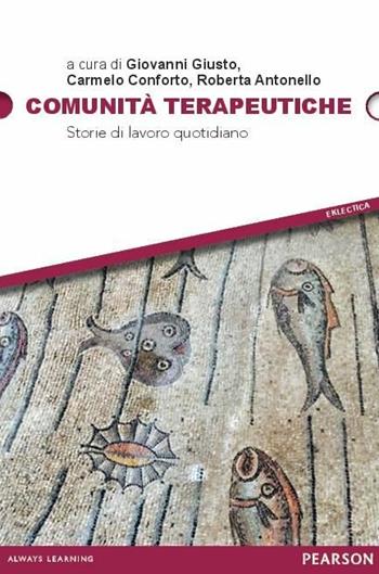 Comunità terapeutiche. Storie di lavoro quotidiano  - Libro Pearson 2015, Eklectica | Libraccio.it