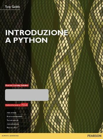 Introduzione a Python. Con e-book. Con espansione online - Tony Gaddis - Libro Pearson 2016, Informatica | Libraccio.it