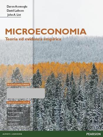 Microeconomia. Teoria ed evidenza empirica. Ediz. mylab. Con espansione online - Daron Acemoglu, David Laibson, John A. List - Libro Pearson 2016, Economia | Libraccio.it