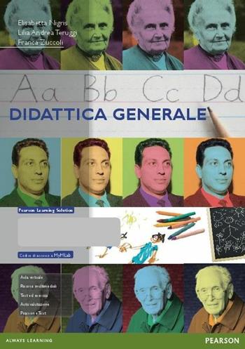 Didattica generale. Ediz. MyLab. Con espansione online - Lilia Andrea Teruggi, Elisabetta Nigris - Libro Pearson 2016 | Libraccio.it