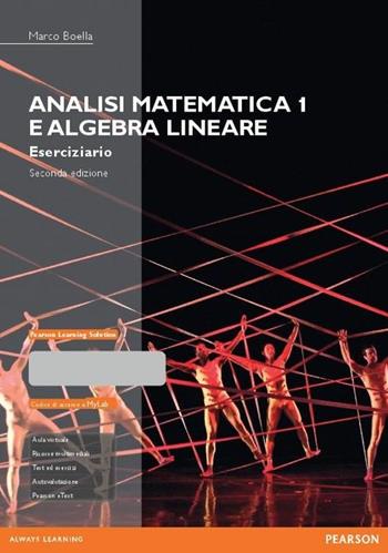 Analisi matematica 1 e algebra lineare. Eserciziario. Ediz. mylab. - Marco Boella - Libro Pearson 2016 | Libraccio.it