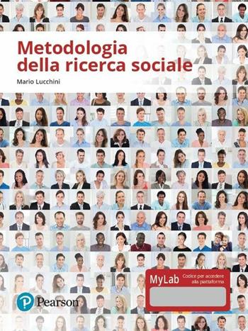 Metodologia della ricerca sociale. Ediz. mylab. Con espansione online - Mario Lucchini - Libro Pearson 2018, Statistica | Libraccio.it