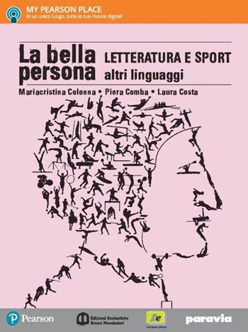 La bella persona. Con e-book. Con espansione online - Mariacristina Colonna, Piera Comba, Laura Costa - Libro Pearson 2017 | Libraccio.it