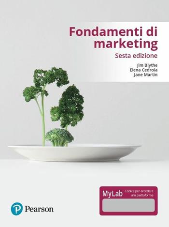 Fondamenti di marketing. Ediz. mylab. Con Contenuto digitale per accesso online - Jim Blythe, Elena Cedrola, Jane Martin - Libro Pearson 2017 | Libraccio.it