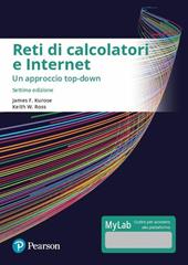 Reti di calcolatori e internet. Un approccio top-down. Ediz. mylab. Con eText. Con aggiornamento online