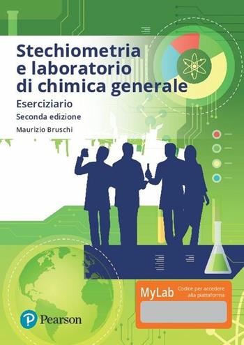 Stechiometria e laboratorio di chimica generale. Eserciziario. Con aggiornamento online - Maurizio Bruschi - Libro Pearson 2018, Scienze | Libraccio.it