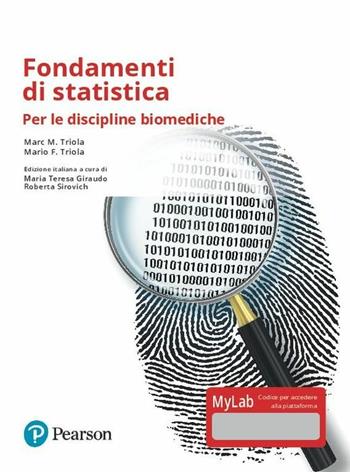 Fondamenti di statistica. Per le discipline biomediche. Ediz. mylab. Con Contenuto digitale per accesso on line - Marc M. Triola, Mario F. Triola - Libro Pearson 2017, Accademica | Libraccio.it