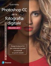 Photoshop CC per la fotografia digitale. Ediz. a colori