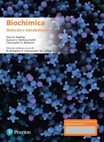 Biochimica. Molecole e metabolismo. Ediz. mylab. Con eText. Con aggiornamento online - Dean R. Appling, Spencer J. Anthony-Cahill, Christopher K. Mathews - Libro Pearson 2017, Scienze | Libraccio.it