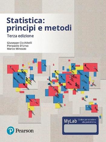 Statistica: principi e metodi. Ediz. Mylab. Con aggiornamento online - Giuseppe Cicchitelli, Pierpaolo D'Urso, Marco Minozzo - Libro Pearson 2017, Accademica | Libraccio.it