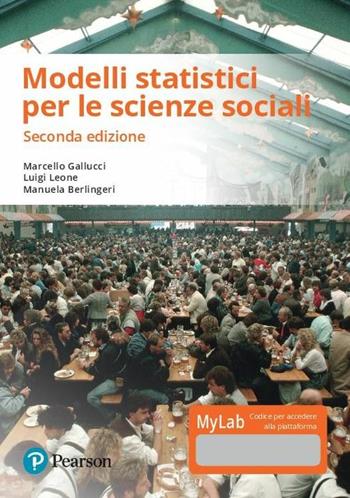 Modelli statistici per scienze sociali. Ediz. mylab. Con eText. Con aggiornamento online - Marcello Gallucci, Luigi Leone, Manuela Berlingeri - Libro Pearson 2017, Statistica | Libraccio.it