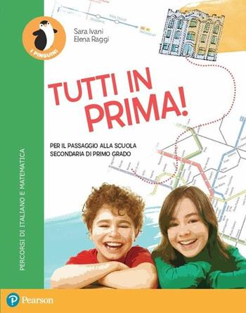 Tutti in prima! . Con e-book. Con espansione online - Sara Ivani, Elena Raggi - Libro Pearson 2017 | Libraccio.it
