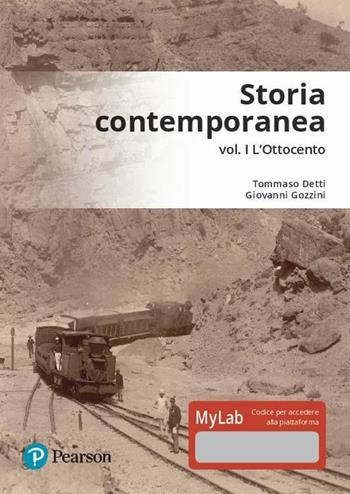 Storia contemporanea. Ediz. MyLab. Con espansione online. Vol. 1: L' Ottocento - Tommaso Detti, Giovanni Gozzini - Libro Pearson 2016 | Libraccio.it