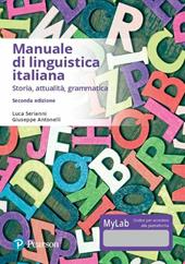 Manuale di linguistica italiana. Storia, attualità, grammatica. Ediz. mylab. Con eText. Con aggiornamento online