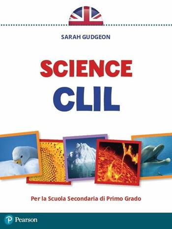 Science. CLIL. Con espansione online - Sarah Gudgeon - Libro Pearson 2017 | Libraccio.it