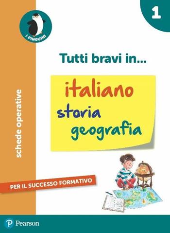 Tutti bravi in... italiano, storia, geografia. Vol. 1  - Libro Pearson 2017 | Libraccio.it