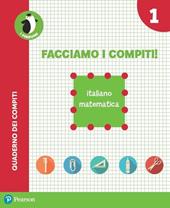 Facciamo i compiti! Italiano-Matematica. Con espansione online. Vol. 1