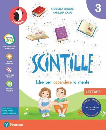 Scintille. Con Letture, Grammatica, Matematica, Discipline, Compiti di Matematica, A colpo d'occhio, ITE, Libro liquido, Didastore. Per la 3ª classe della Scuola elementare. Con ebook. Con espansione online - Marilena Caimi, Pierluisa Seregni, Pierluigi Cigolini - Libro Pearson 2018 | Libraccio.it