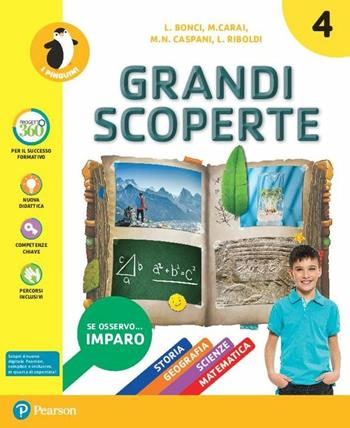 Grandi scoperte. Con Atlante, A colpo d'occhio antropologico, A colpo d'occhio scientifico, Quaderno antropologico, Quaderno scientifico, Con ITE, Libro liquido, Didastore. Per la 4ª classe della Scuola elementare. - Margherita Carai, Laura Bonci, M. Nella Caspani - Libro Pearson 2018 | Libraccio.it