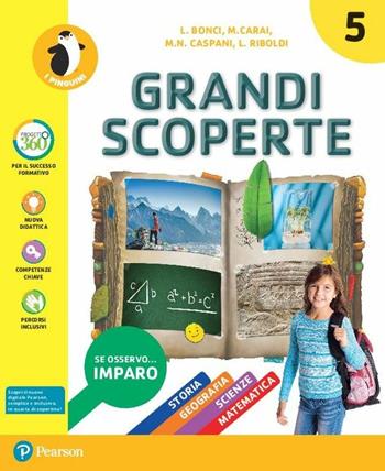 Grandi scoperte. Con Quaderno antropologico, Quaderno scientifico, Costituzione, ITE, Libro liquido, Didastore. Per la 5ª classe della Scuola elementare. Con ebook. Con espansione online - Margherita Carai, Laura Bonci, M. Nella Caspani - Libro Pearson 2018 | Libraccio.it