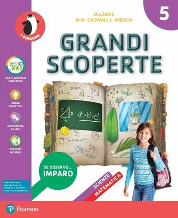 Grandi scoperte. Ambito scientifico. Con Quaderno scientifico, ITE, Libro liquido, Didastore. Per la 5ª classe della Scuola elementare. Con ebook. Con espansione online - Margherita Carai, M. Nella Caspani, Lorena Riboldi - Libro Pearson 2018 | Libraccio.it