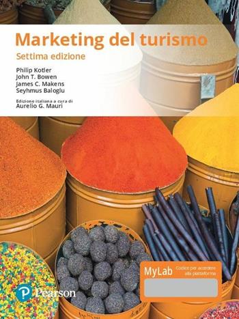 Marketing del turismo. Ediz. Mylab. Con Contenuto digitale per download e accesso online - Philip Kotler, John T. Bowen, James C. Makens - Libro Pearson 2018, Economia | Libraccio.it