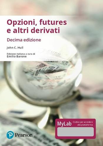 Opzioni, futures e altri derivati. Ediz. Mylab. Con Contenuto digitale per download e accesso online - John C. Hull - Libro Pearson 2018, Economia | Libraccio.it