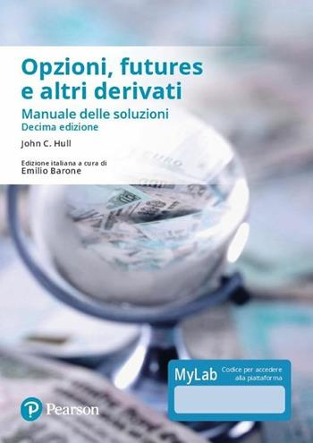 Opzioni, futures e altri derivati. Manuale delle soluzioni. Ediz. Mylab. Con Contenuto digitale per accesso on line - John C. Hull - Libro Pearson 2018, Economia | Libraccio.it