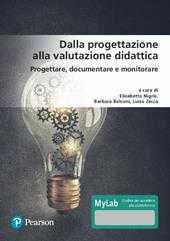 Dalla progettazione alla valutazione didattica. Progettare, documentare, monitorare. Ediz. MyLab. Con aggiornamento online